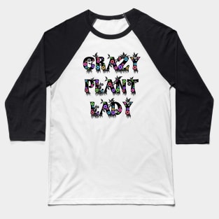 Crazy Plant Lady Baseball T-Shirt